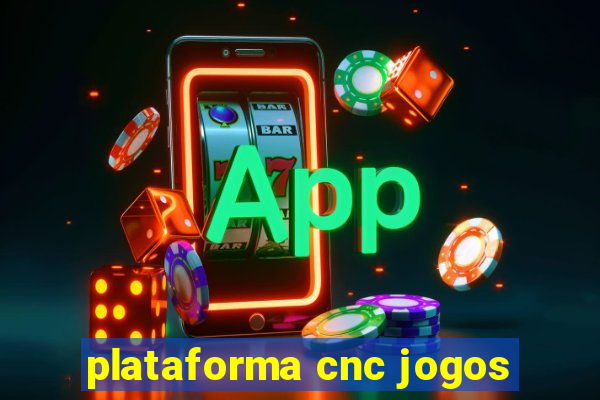 plataforma cnc jogos